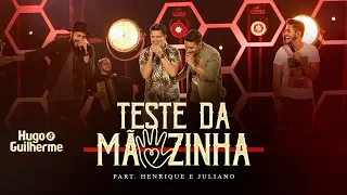 Hugo e Guilherme - TESTE DA MÃOZINHA part. Henrique e Juliano - DVD No Pelo em Campo Grande