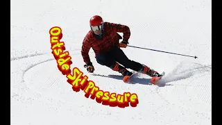Do You Want Outside Ski Pressure?