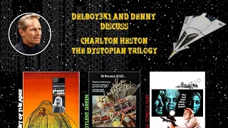 Delboy and Denny Discuss - Charlton Heston The Dystopian Trilogy