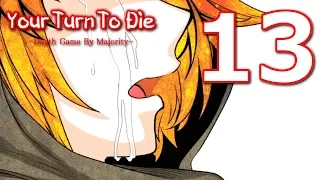 Your Turn To Die - It'll Touch Your Heart, Manly Let's Play [ 13 ]