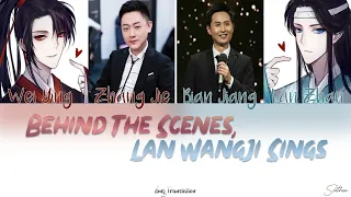 ||Behind The Scenes, Lan WangJi Sings||Eng Subs||