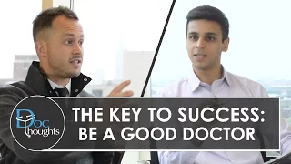 The Key to Success: Be a Good Doctor