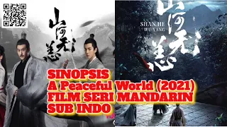 ⚫ SINOPSIS A Peaceful World 2021 || FILM SERI MANDARIN