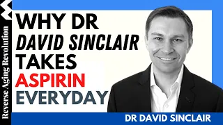 Why Dr David Sinclair takes Aspirin Everyday | Dr David Sinclair Interview Clips