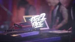 Face 2 Face - Live Set