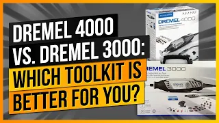 Dremel 4000 vs. Dremel 3000: Which Toolkit is Better for You?