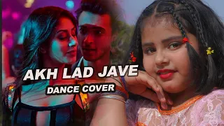 #Dance Cover - Akh Lad Jaave | Loveyatri | Badshah | #Jubin_Nautiyal | Ft. Aarohi | #Dance_Video