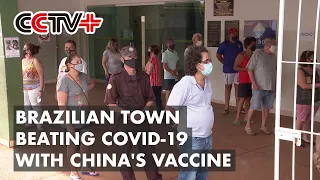 Small Brazilian Town Beating COVID 19 with China's Sinovac Vaccine