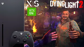 Dying Light 2 Stay Human ЛЕГКО ЗАПУТАТЬСЯ Xbox Series X 1080p 60 FPS 1080p 30 FPS RT 1944p 30 FPS