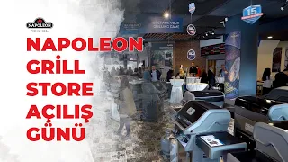 Napoleon Grill Store Türkiye Büyük Açılış Günü