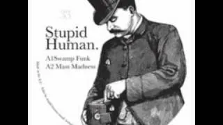 Stupid Human - Mass Madness