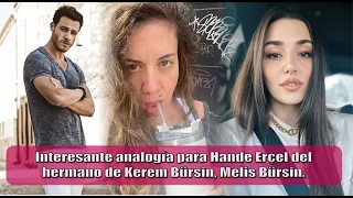 Interesante analogía para Hande Erçel del hermano de Kerem Bürsin, Melis Bürsin.