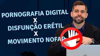 Pornografia Digital, NoFap e Disfunção Erétil qual a relação? | Dr. Marco Túlio