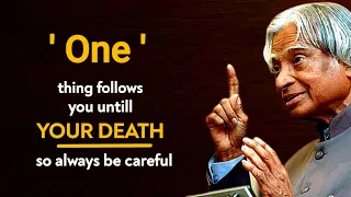 One Thing Follows You Untill Your Death || Dr APJ Abdul Kalam Sir Quotes || Spread Positivity