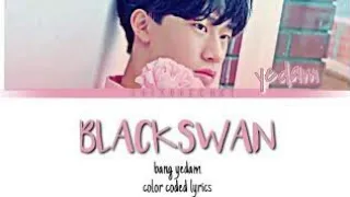 BANG YEDAM (빙에담)'BLACKSWAN' HAN/ROM/ENG color coded lyrics