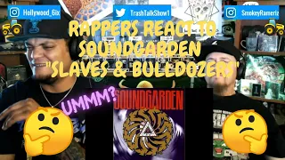 Rappers React To Soundgarden "Slaves & Bulldozers"!!!