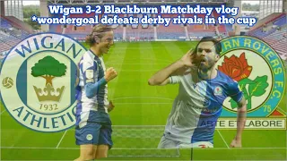 Wigan 3-2 Blackburn Matchday vlog *Wondergoal defeats derby rivals in the cup*