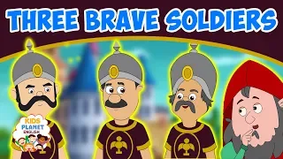 THREE BRAVE SOLDIERS - English Story | Stories For Kids | Moral Stories In English | Fairy Tales