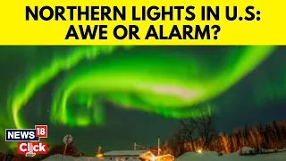 USA News: Solar Storm Sparks Spectacular Northern Lights Display And Precautions Worldwide | G18V