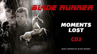 Blade Runner : Moments Lost CD 2 (Music inspired by Blade Runner)