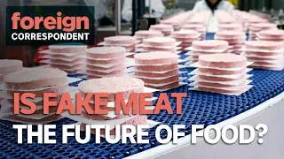 Will Fake Meat be the Future Food of the World? | Foreign Correspondent