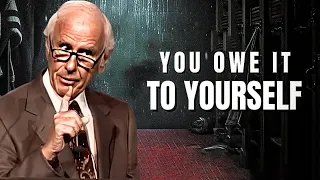 Jim Rohn's 4 Success Lessons - You Owe It To Yourself -  Best Motivational Speech