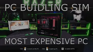 Most Expensive PC - PC Building Simulator