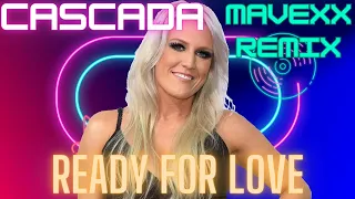 Cascada - Ready for Love (Mavexx Remix)