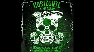 HORIZONTE & Mr VEGAS - SHE'S ON FIRE (David Hopperman Remix)