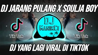 DJ JARANG PULANG X SOULJA BOY REMIX VIRAL TIKTOK TERBARU 2024