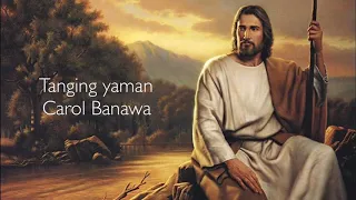 Tanging Yaman with lyrics- Carol Banawa