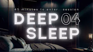 DEEP SLEEP session 04 - RELAX & RESTORE w/ Soothing Ambient Music - 45 minutes / 60bpm