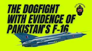 Air Battle Between Indian Air Force vs Pakistan Explained | Evidences Of The Lost F-16 And Pilot