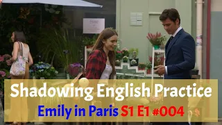 Emily in Paris S1 E1 #004 | Shadowing English Practice with TV shows