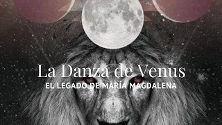 La Danza de Venus  ⚜️ El legado de María Magdalena