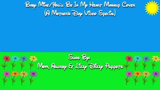A Mother's Day Tribute: Baby Mine/You'll Be In My Heart Mashup Cover