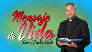 Padre Chelo 2149 Mensaje de Vida.