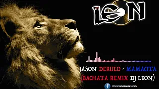 Jason Derulo - Mamacita (Bachata Remix Dj Leon)