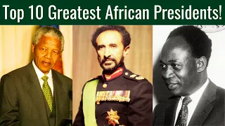 Best African Presidents Of All Time - Top 10 Leaders