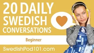 20 Daily Swedish Conversations - Swedish Practice for Beginners