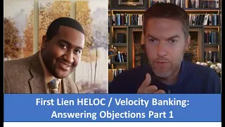 First Lien HELOC / Velocity Banking: Answering Objections part 1