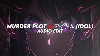 murder plot x アイドル (Idol) - kordhell, yoasobi [edit audio]