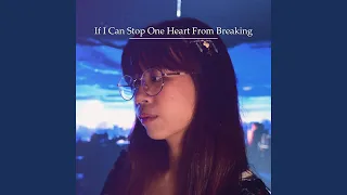 If I Can Stop One Heart From Breaking