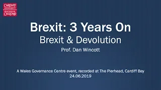 Brexit 3 Years On: Brexit & Devolution