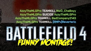 Battlefield 4 Funny Montage! MLG Team kills, Fapping Soldier, C4 Heli Fail (BF4 Funny Moments)