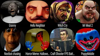 Granny, Hello Neighbor, Witch Cry, Mr Meat, Nextbot Chasing, Craft Shooter FPS Battles, PoppyMobile