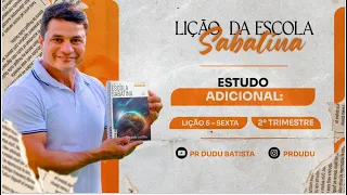 Lição da Escola Sabatina, Sexta 03/05/2024 "Estudo Adicional" com Pr Dudu. Insta: @prdudu