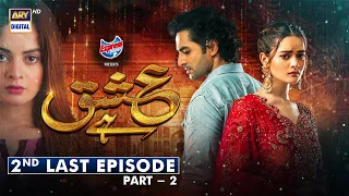 Ishq Hai 2nd Last Episode-Part 2-Presented by Express Power [Subtitle Eng]- 8th Sep 2021-ARY Digital