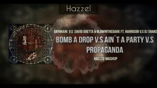 Ain´t A Party V.S Bomb A Drop V.S Propaganda ( Hazzel Mashup )