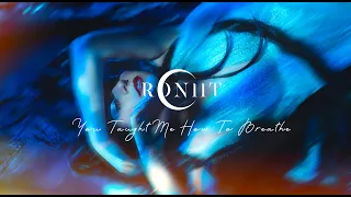 Roniit - You Taught Me How To Breathe (Visual + Lyrics)